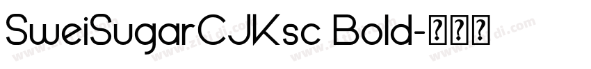 SweiSugarCJKsc Bold字体转换